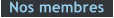 Nos membres