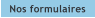 Nos formulaires